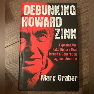 Debunking Howard Zinn • Written by Mary Grabar